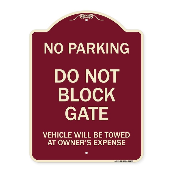 Signmission Do Not Block Gate Vehicle Towed Owner Expense Heavy-Gauge Alum Sign, 18" L, 24" H, BU-1824-24159 A-DES-BU-1824-24159 - main